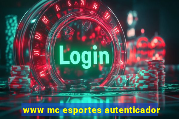 www mc esportes autenticador